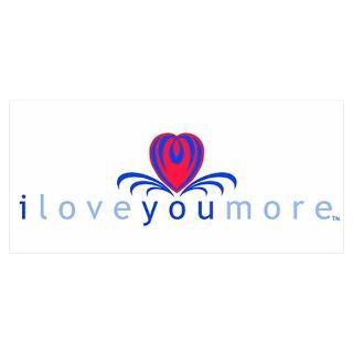 Wall Art  Posters  I Love You More (TM) Poster