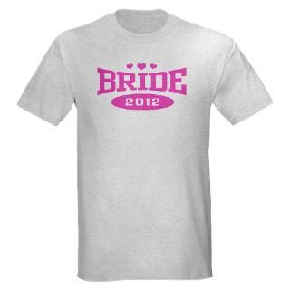 12 T shirts  Bride 2012 Light T Shirt