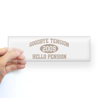 Hello Pension 2009 Bumper Bumper Sticker for $4.25