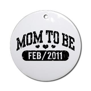 Mom To Be February 2011 Ornament (Round) for