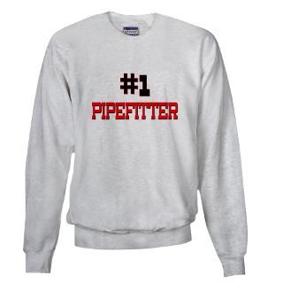 Number 1 PIPEFITTER Sweatshirt