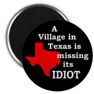 idiot magnet a village in texas is missing its idiot magnet $ 3 95 qty