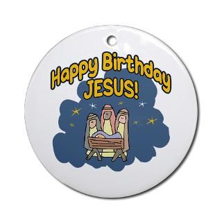 HAPPY BIRTHDAY JESUS Ornament (Round)  HAPPY BIRTHDAY JESUS