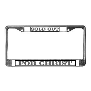 Sold Out for Christ License Plate Frame for $15.00