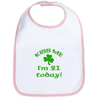 Kiss Me Im 21 on St Patricks Day Bib for $12.00