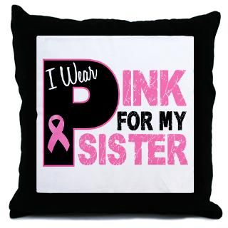 Wear Pink For My Sister 31 Throw Pillo