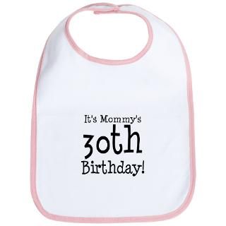 30 Gifts  30 Baby Bibs  Its Mommys 30th Birthday Bib