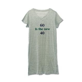 60 is the new 40 Womens Nightshirt