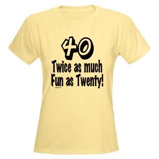 40 Twice Womens Pink T Shirt T Shirt by just4yucks