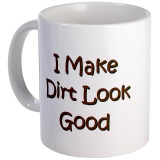 make dirt look good mug mug $ 16 49