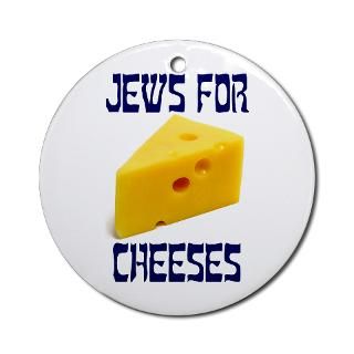 Jews for Cheeses Ornament (Round)