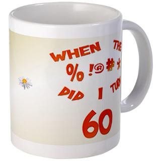 when did i turn 60 mug