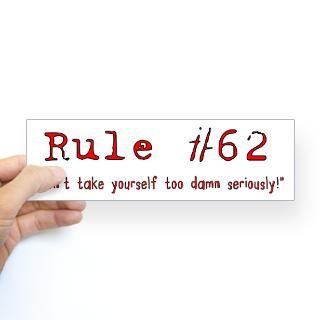 rule#62 Bumper Sticker