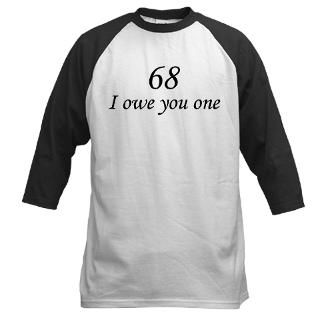 68   I owe you one  The Funny Quotes T Shirts and Gifts Store