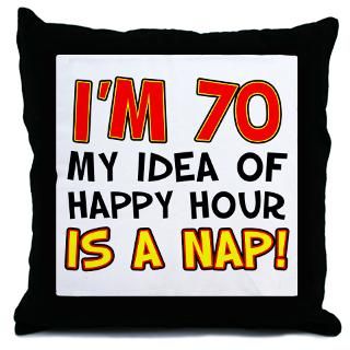 70 Happy Hour Is A Nap Throw Pillow