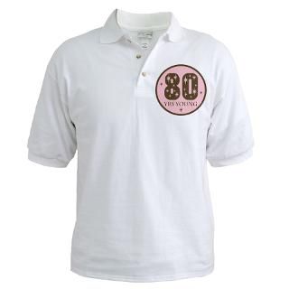 80 Years Young Gifts  80 Years Young Polos