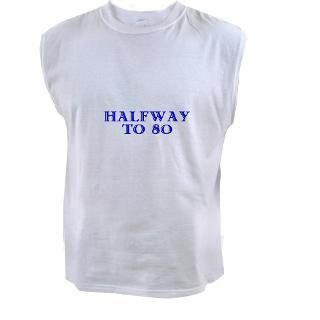 Halfway to 80 Mens Sleeveless Tee for $24.00