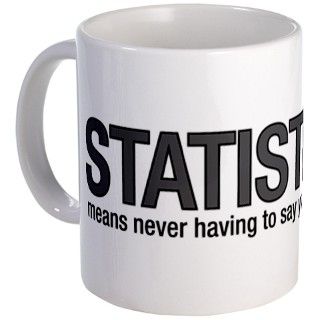 Funny Gifts  Funny Drinkware  Statistics means never having to