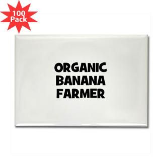 and Entertaining  organic banana farmer Rectangle Magnet (100 pack