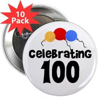 100 Years Old Gifts  100 Years Old Buttons  Celebrating 100 2.25
