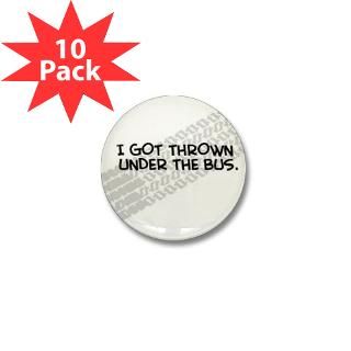 button $ 2 09 i got thrown under the bus mini button 100 pack $ 115 49