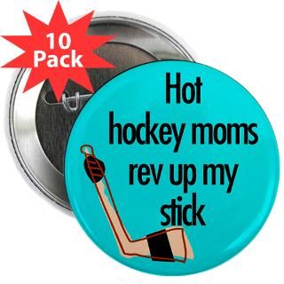 Hot Hockey Moms 2.25 Button (10 pack)