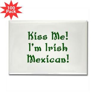 kiss me i m irish mexican rectangle magnet 100 $ 147 99