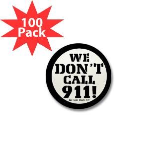 We Dont Call 911 2.25 Button (100 pack)