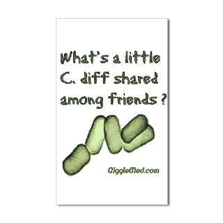 Funny C.diff Gifts   Whats a Little C.diff Shared Among Friends