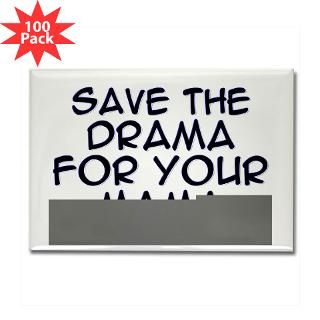 Save the Drama for Your Mama Rectangle Magnet (100