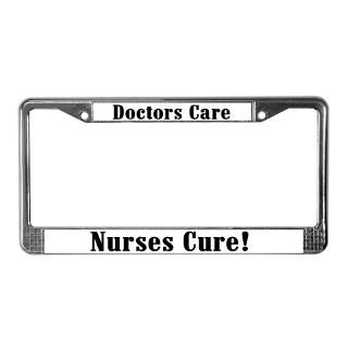 Nurses Cure License Plate Frame  LICENSE PLATE FRAMES  peacockcards