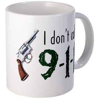 911 Gifts  911 Drinkware  I Dont Call 911 Mug