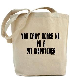 You cant scare meIm A 911 Dispatcher TM To for