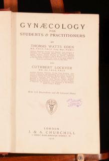1916 Gynaecology for Students and Practitioners Thomas Watts Eden