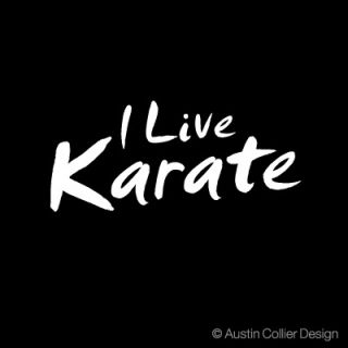 Live Karate Vinyl Decal Car Sticker Martial Arts
