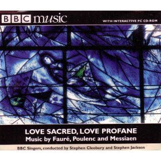 Love Sacred, Love Profane Music by Faure, Poulenc, Messiaen/BBC Music