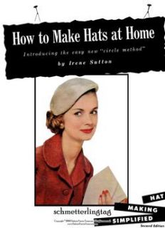 Millinery Book Hat Making Designs Patterns Sutton 1952