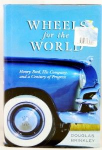 Wheels for The World Douglas Brinkley Books Henry Ford 067003181X