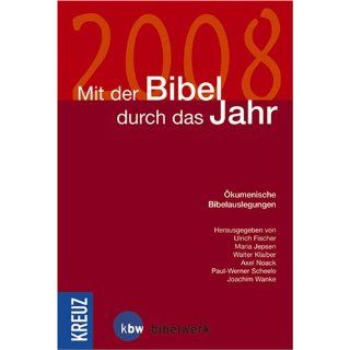 Mit der Bibel durch das Jahr 2008 Ökumenische Bibelauslegungen