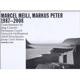 Marcel Meili, Markus Peter 1987 2008 Buildings and Projects 1985 2008