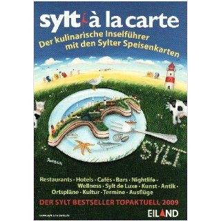 Sylt a la carte 2009 Der kulinarische Inselführer mit den Sylter