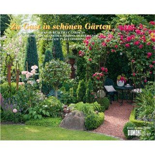 Zu Gast in schönen Gärten 2010 Ein Fotokunst Kalender 