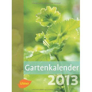 Ulmers Gartenkalender 2013 Aussaattage nach Mondphasen / Hilfe bei