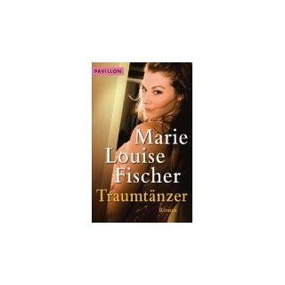Traumtänzer Marie Louise Fischer Bücher