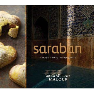 Saraban A chefs journey through Persia Greg Malouf, Lucy
