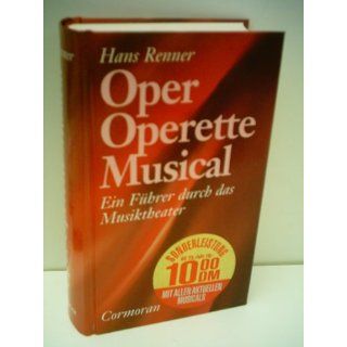 Hans Renner Oper, Operette, Musical   Ein Führer durch das