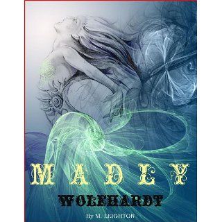 Madly and Wolfhardt (Madly, Book 2) eBook M. Leighton 