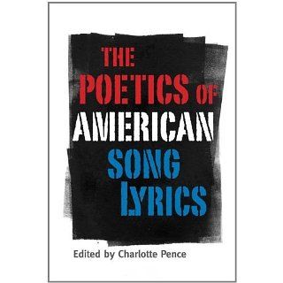 The Poetics of American Song Lyrics (American Made Music) [Kindle