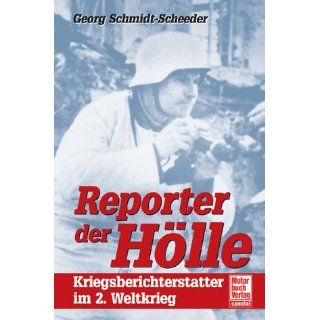 Reporter der Hölle Kriegsberichterstatter im 2. Weltkrieg 