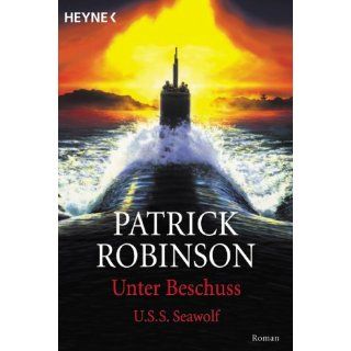 Unter Beschuss. USS Seawolf. Patrick Robinson Bücher